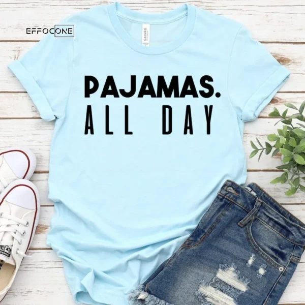 Pajamas All Day Shirt Mom Shirts Momlife Shirt Mom Life