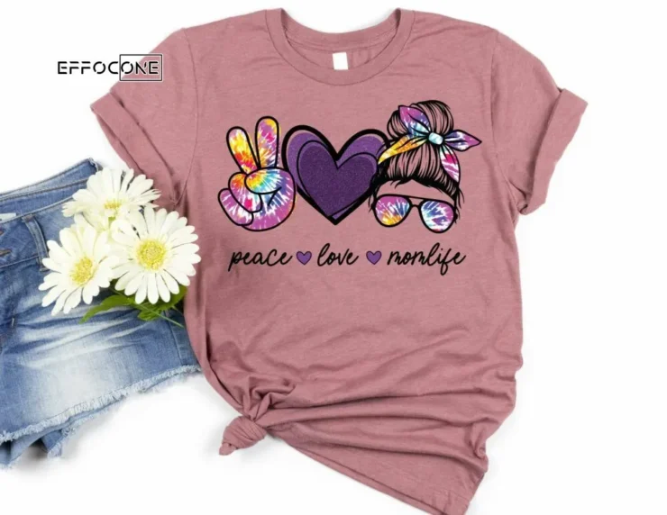 Peace Love Mom Life Tie Die Shirt Funny Mom Shirt Gift for
