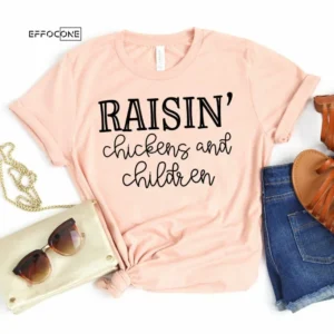 Raisin Chickens and Children Shirt Farm Mom Shirt Farm