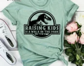 Raising Kids is a Walk in the Park Funny Mom Shirt Gift
