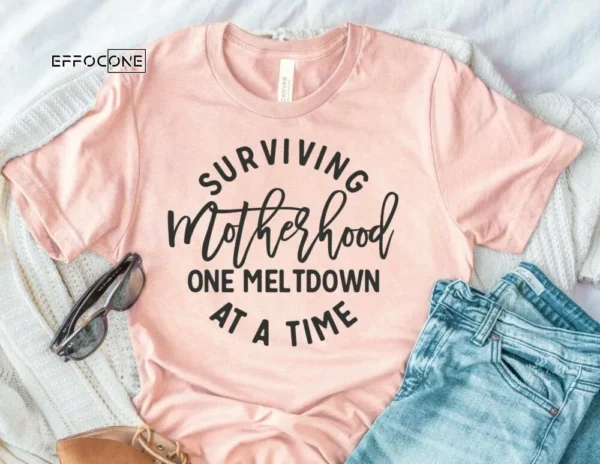 Surviving Motherhood One Meltdown at a Time Shirt Funny Mom