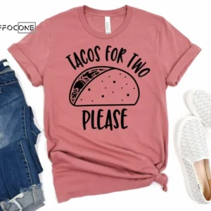 Tacos for Two Please Shirt What will it be Mama Shirts
