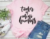 Tamer of Mini Humans Shirt Funny Mom Shirt Gift for Wife
