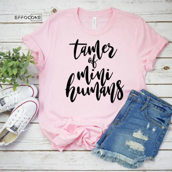 Tamer of Mini Humans Shirt Funny Mom Shirt Gift for Wife
