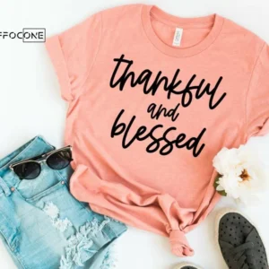 Thankful and Blessed Funny Mom Shirt Gift for Wife Mama
