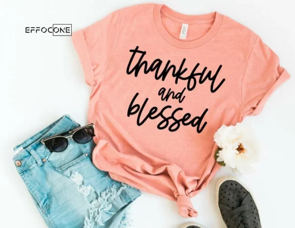 Thankful and Blessed Funny Mom Shirt Gift for Wife Mama