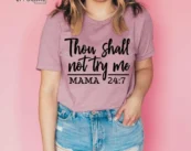 Thou Shall Not try Me Mama Shirt Funny Mom Shirt Gift for