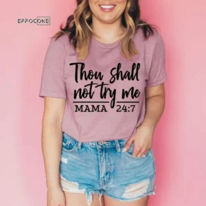 Thou Shall Not try Me Mama Shirt Funny Mom Shirt Gift for