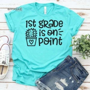 1st Grade is on Point, Kindergarten Teacher Tee, Teacher