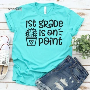 1st Grade is on Point, Kindergarten Teacher Tee, Teacher