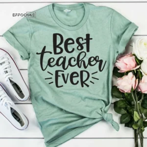 Best Teacher Ever, Kindergarten Teacher Tee, Teacher