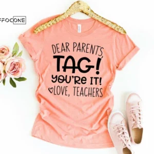 Dear Parents Tag You're it Love Teachers, Summer