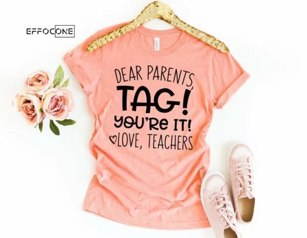 Dear Parents Tag You're it Love Teachers, Summer