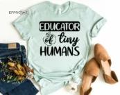Educator of Tiny Humans, Kindergarten Teacher Tee