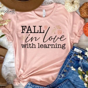 Fall in Love with Learning, Fall Teacher Tee, Back to