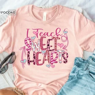 I Teach Sweet Hearts Shirt Teacher Valentine Shirt