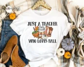 Just a Teacher Who Loves Fall, Fall Teacher Tee, Back to