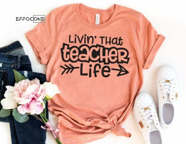Living That Teacher Life Shirt, Kindergarten Teacher Tee