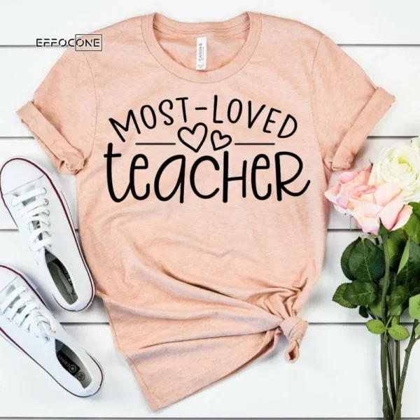 Most Loved Teacher, Kindergarten Teacher Tee, Teacher