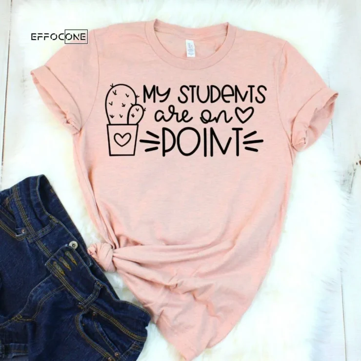 My Students are on Point Shirt, Kindergarten Teacher Tee