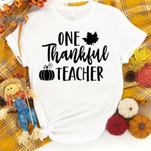 One Thankful Teacher, Fall Teacher Tee, Teacher Shirt