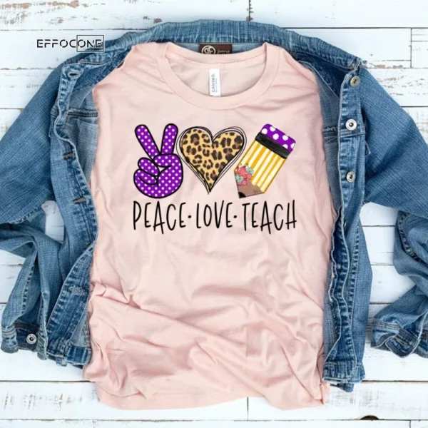 Peace Love Teach, Kindergarten Teacher Tee, Teacher Shirt