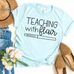 Teaching With Flair, Kindergarten Teacher Tee, Teacher