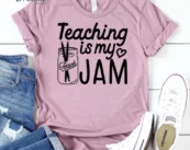 Teaching is My Jam Shirt, Kindergarten Teacher Tee