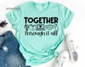Together Through it All, Kindergarten Teacher Tee
