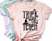 Trick or Teach, Halloween Teacher Shirt, Teacher Shirt