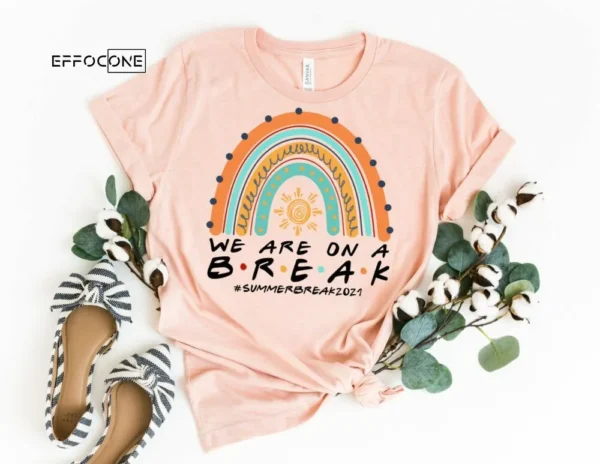 We are on a Break Summer Break 2021 Shirt, Kindergarten