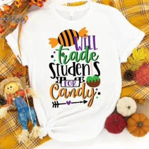 Will Trade Students for Candy, Halloween Teacher Tee