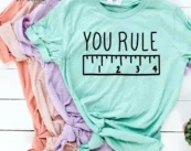 You Rule Shirt, Kindergarten Teacher Tee, Teacher Shirt