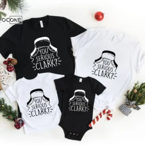 You Serious Clark Shirts Family Christmas Shirts Griswold