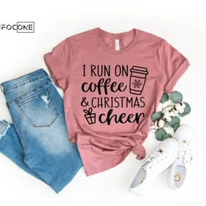 I Run On Coffee and Christmas Cheer Christmas Shirt