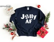 Jolly AF Sweatshirt Christmas Sweatshirt Women's