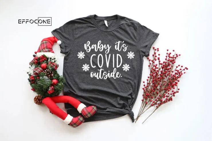 Baby its Covid Outside Shirt Funny Christmas Shirt Christmas