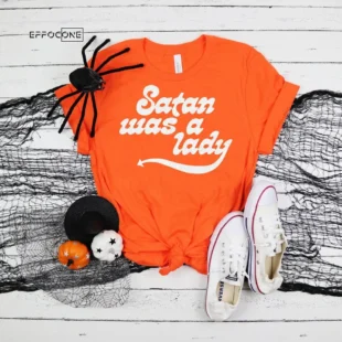 Satan Was a Lady, Halloween Shirt, Trick or Treat t-shirt, Funny Halloween Shirt, Sexy Halloween T shirt