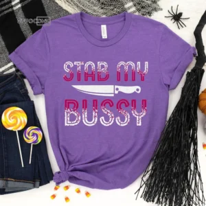 Stab my Bussy, Halloween Shirt, Trick or Treat t-shirt, Funny Halloween Shirt, Gay Halloween Shirt