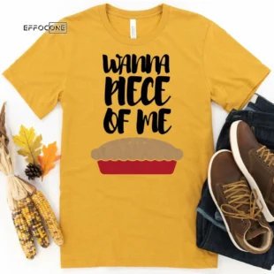 Wanna Piece of me Thanksgiving Shirt, Thanksgiving t shirt womens, family thanksgiving shirts, funny Thanksgiving 2021 t-shirts long sleeve