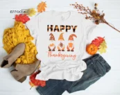 Happy Thankgiving Gnomes Shirt Fall Shirt Thankful Grateful