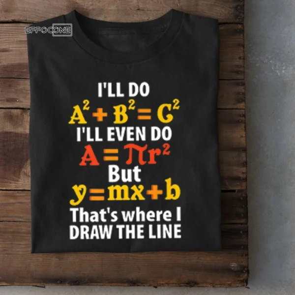 I'll Do A2+B2 =C2 That's Where I Draw the Line Funny Math Premium