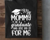 My Mommy is a Graduate Graduating Mom 2021 Funny Proud Kids