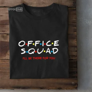 Office Squad I will be there for you