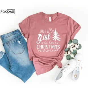 Just A Girl Who Loves Christmas Shirt Christmas Shirt Womens