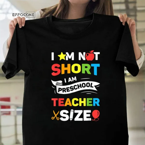 I am not short I am preschool teacher size funny teachers