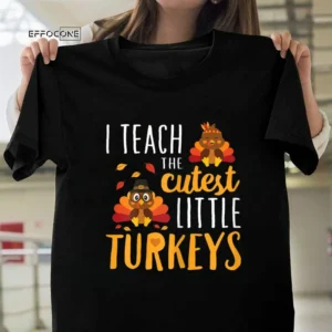 Thankful to Teach The Cutest Little Turkeys T-Shirt School