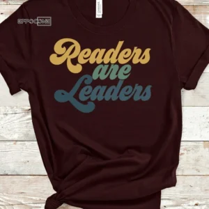 Readers are Leaders, English Teacher, Reading Teacher, ELA Teacher, Teacher Shirt, Librarian Shirt, Librarian Gift, Bookworm Shirt