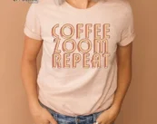 Coffee Zoom Repeat, Zoom School Shirt, Distance Learning, Virtual School, Homeschool Teacher