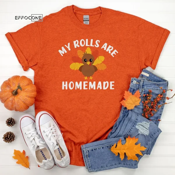 My Rolls are Homemade Thanksgiving Shirt, family thanksgiving shirts, funny Thanksgiving 2021 t-shirts long sleeve